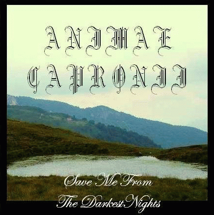 Animae Capronii : Save Me from the Darkest Nights